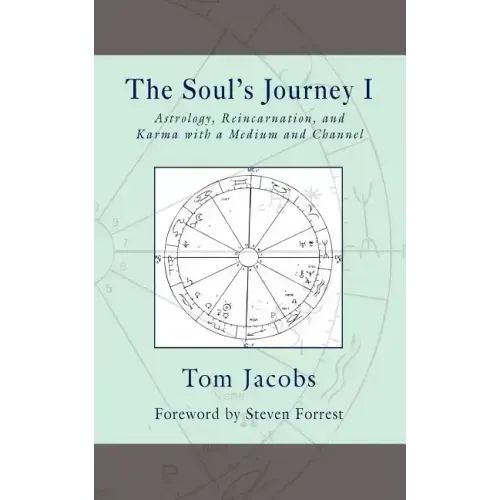 The Soul's Journey I: Astrology, Reincarnation, and Karma with a Medium and Channel