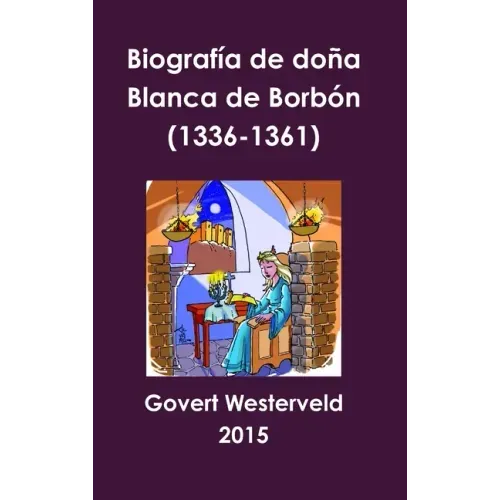 Biografía de doña Blanca de Borbón (1336-1361)