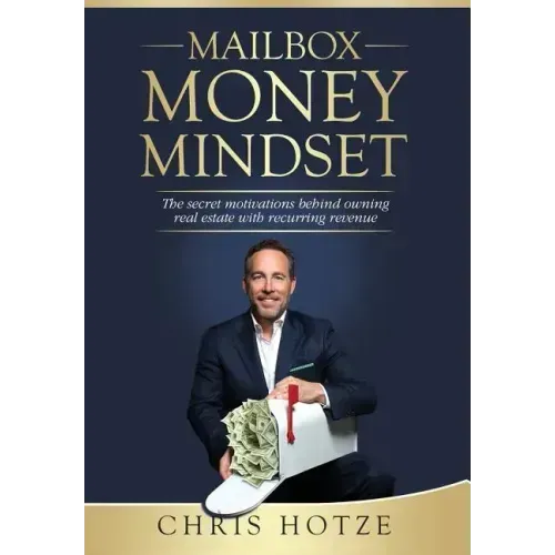 Mailbox Money Mindset: The Secret Motivations Behind Owning Real Estate with Recurring Revenue
