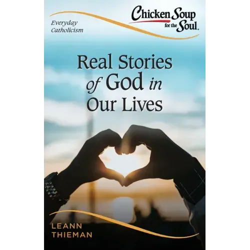 Real Stories of God in Our Lives: Everyday Catholicism 2