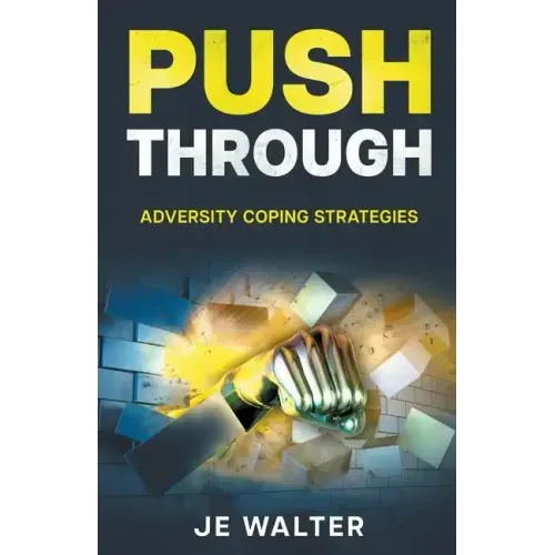 Push Through: Adversity Coping Strategies