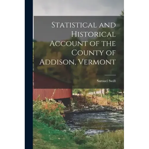 Statistical and Historical Account of the County of Addison, Vermont