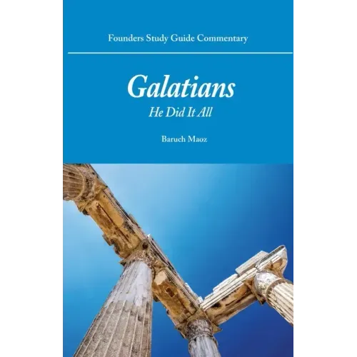Galatians: He Did It All