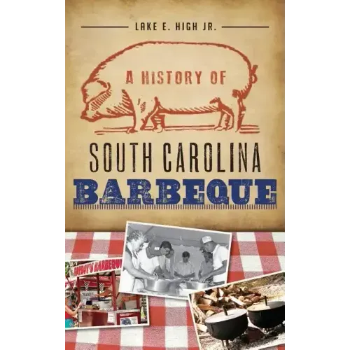 A History of South Carolina Barbeque