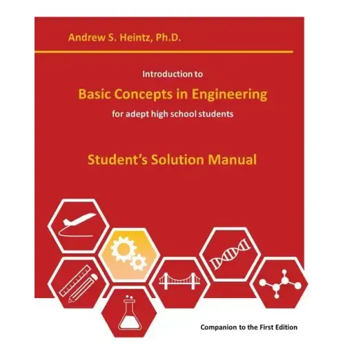 Introduction to Basic Concepts in Engineering: Student's Solution Manual