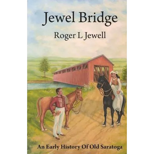 Jewel Bridge: An Early History of Old Satoga