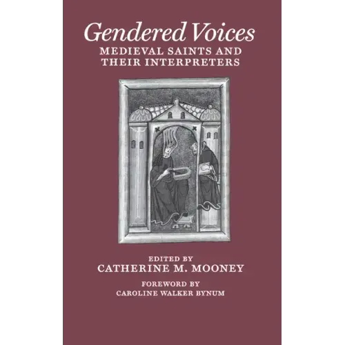 Gendered Voices: Medieval Saints and Their Interpreters