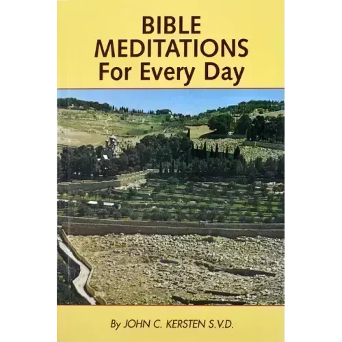 Bible Meditations for Every Day: A Guide to Living the Year in the Spirit of the Scriptures