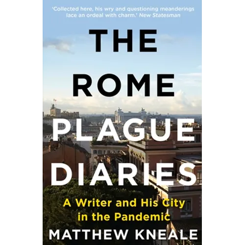 The Rome Plague Diaries: Lockdown Life in the Eternal City