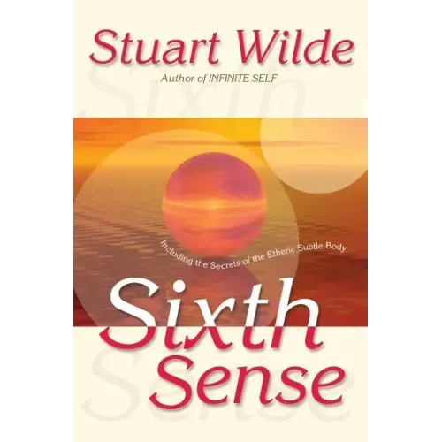 Sixth Sense: Including the Secrets of the Etheric Subtle Body
