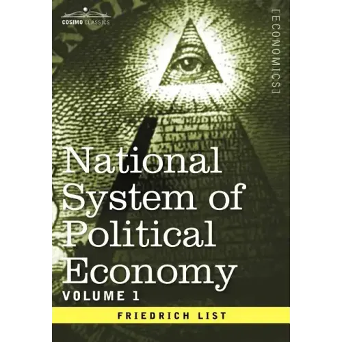 National System of Political Economy - Volume 1: The History