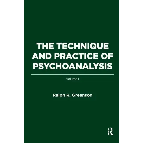 The Technique and Practice of Psychoanalysis: Volume I