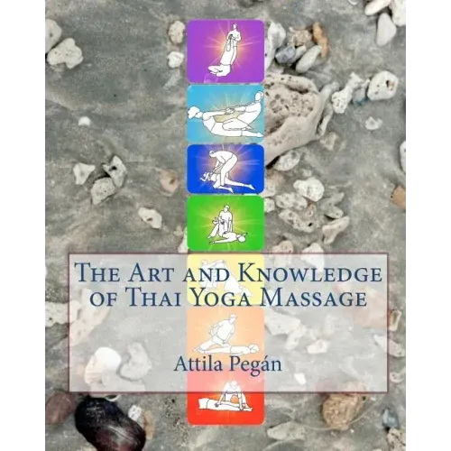 The Art and Knowledge of Thai Yoga Massage