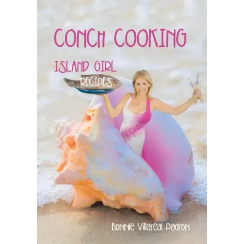 Conch Cooking: Island Girl Recipes