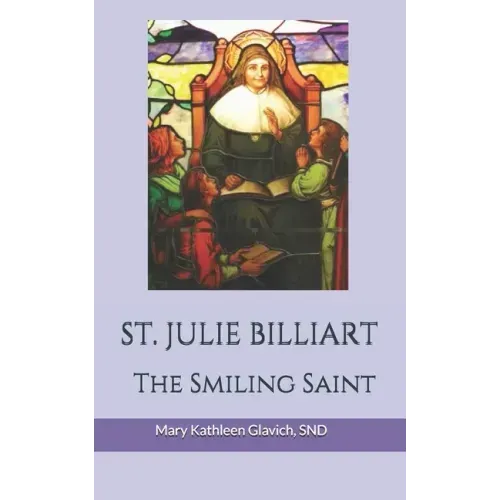 Saint Julie Billiart: The Smiling Saint