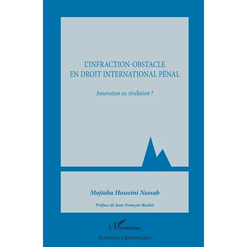 L'infraction-obstacle en droit international pénal: Innovation ou révélation ?