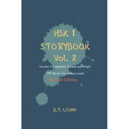 HSK 1 Storybook Vol 2 (2nd Edition): Stories in Simplified Chinese and Pinyin, 150 Word Vocabulary Level
