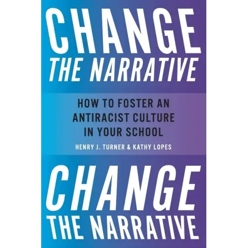 Change the Narrative: How to Foster an Antiracist Culture in Your School