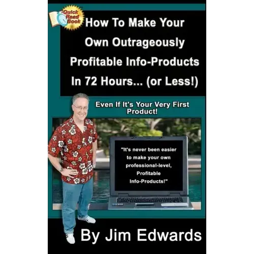 How To Make Your Own Outrageously Profitable Info-Products In 72 Hours... (or Less!)