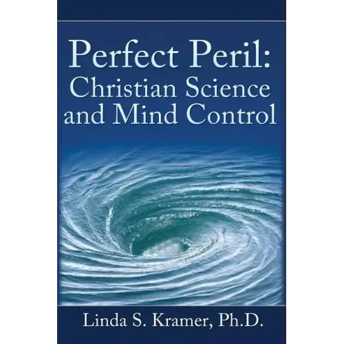 Perfect Peril: Christian Science and Mind Control