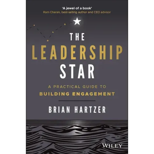The Leadership Star: A Practical Guide to Building Engagement