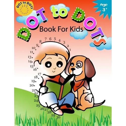 Dot to Dot Book for Kids Ages 3+: Children Activity Connect the dots, Coloring Book for Kids Ages 2-4 3-5