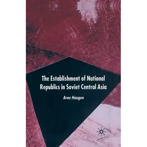 The Establishment of National Republics in Central Asia
