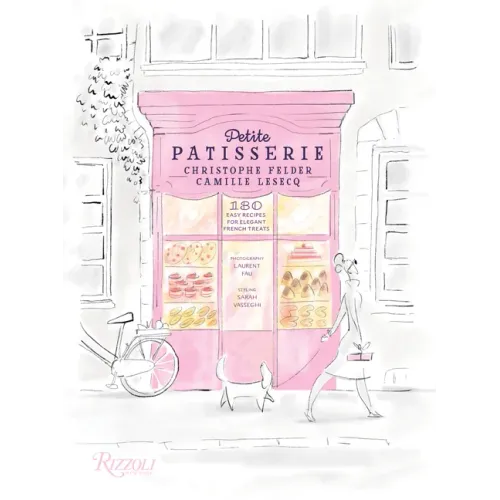 Petite Patisserie: 180 Easy Recipes for Elegant French Treats