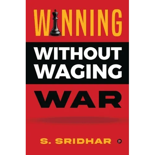 Winning without Waging War: War Tactics for Business and Career Leadership