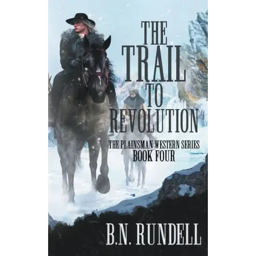 The Trail to Revolution: A Classic Western Series