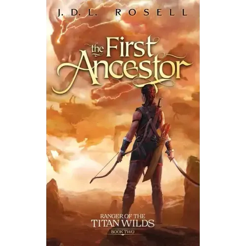 The First Ancestor: Ranger of the Titan Wilds, Book 2