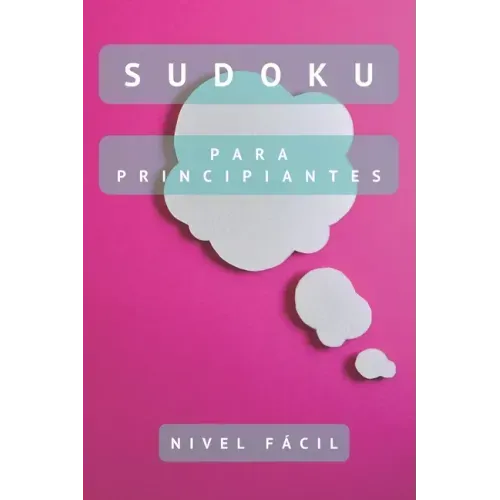 Sudoku para principiantes - Nivel Fácil: Mejora el razonamiento - 200 Sudokus con solución