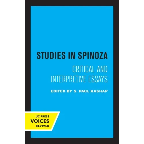 Studies in Spinoza: Critical and Interpretive Essays