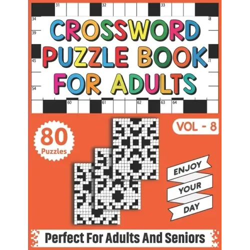Crossword Puzzle Book For Adults: 80 Easy and Relaxing Crossword Puzzles Logic Game Book For Adults And Seniors Men Women Who Want To Give Their Brain