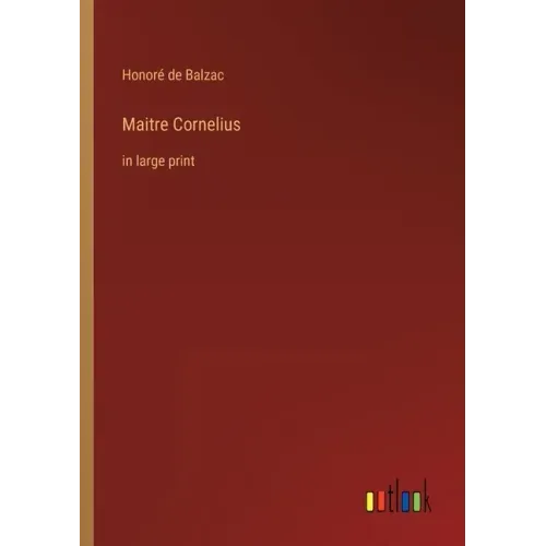 Maitre Cornelius: in large print