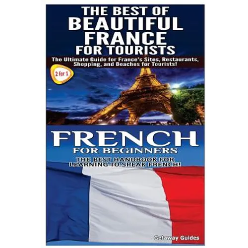 The Best of Beautiful France for Tourists & French for Beginners