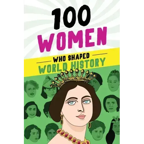 100 Women Who Shaped World History