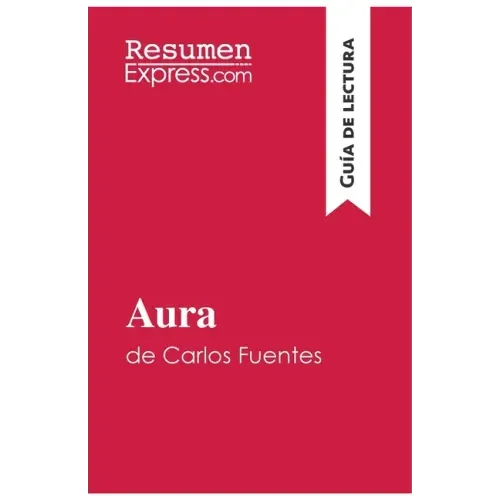 Aura de Carlos Fuentes (Guía de lectura): Resumen y análisis completo