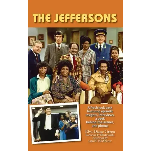 The Jeffersons - A fresh look back featuring episodic insights, interviews, a peek behind-the-scenes, and photos (hardback)