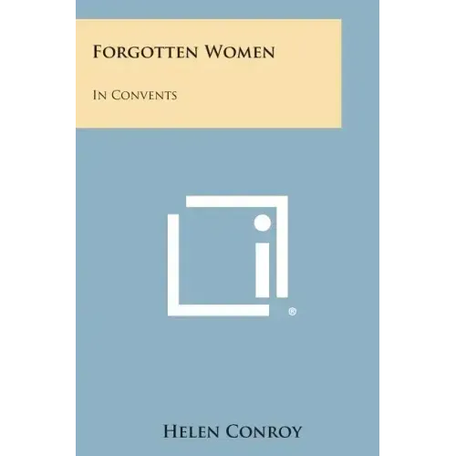 Forgotten Women: In Convents