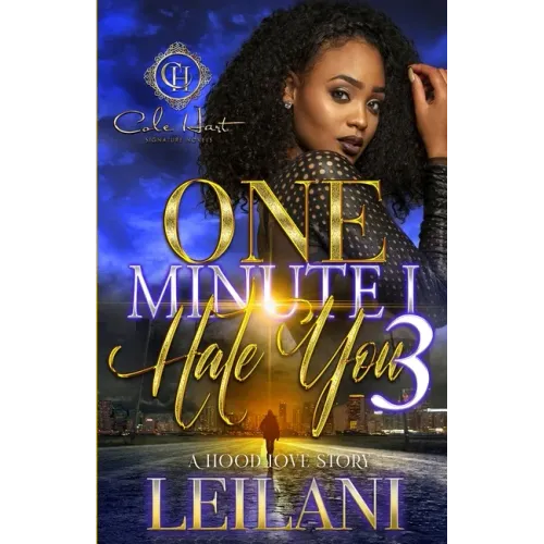 One Minute I Hate You 3: A Hood Love Story: Finale