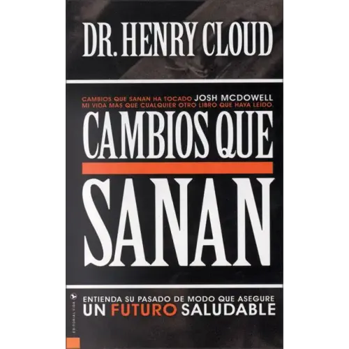 Cambios Que Sanan: Entienda Su Pasado de Modo Que Asegure Un Futuro Saludable