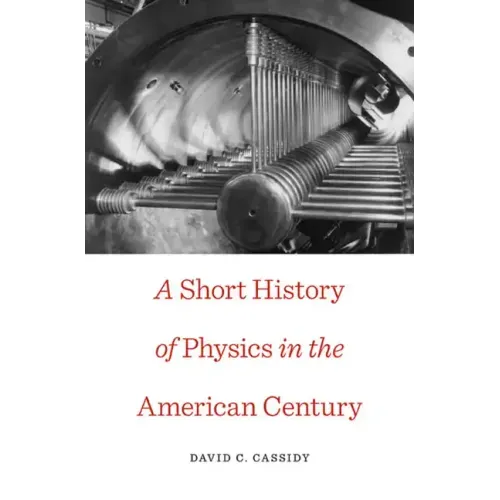 Short History of Physics in the American Century