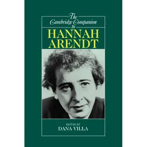 The Cambridge Companion to Hannah Arendt