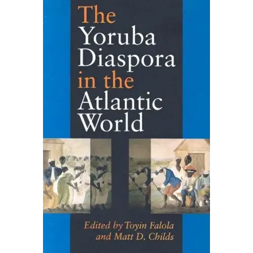 The Yoruba Diaspora in the Atlantic World