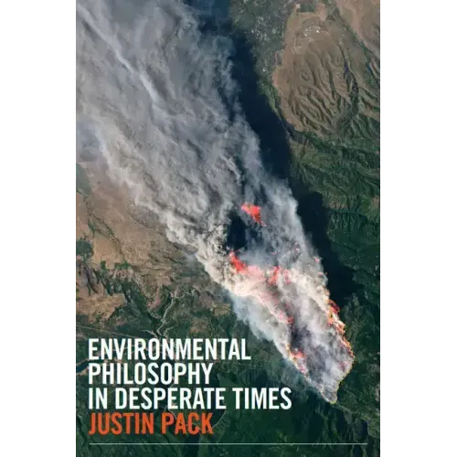 Environmental Philosophy in Desperate Times