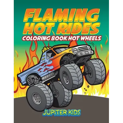 Flaming Hot Rides: Coloring Book Hot Wheels