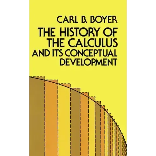 The History of the Calculus and Its Conceptual Development