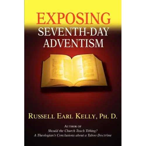 Exposing Seventh-Day Adventism