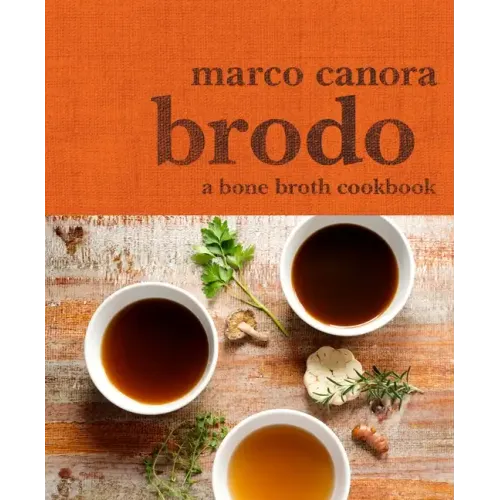 Brodo: A Bone Broth Cookbook